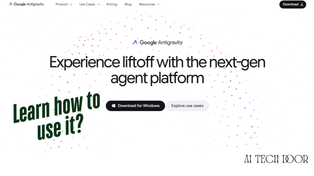 Google Antigravity 2.0: What It Is, How It Works, and Why You Should Actually Care